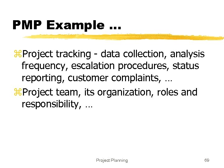 PMP Example. . . z. Project tracking - data collection, analysis frequency, escalation procedures,