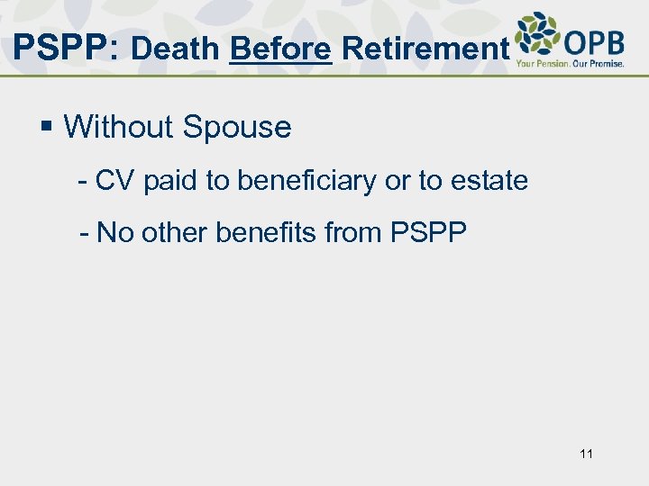 PSPP: Death Before Retirement § Without Spouse - CV paid to beneficiary or to