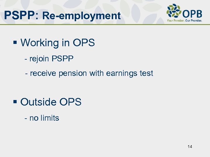 PSPP: Re-employment § Working in OPS - rejoin PSPP - receive pension with earnings