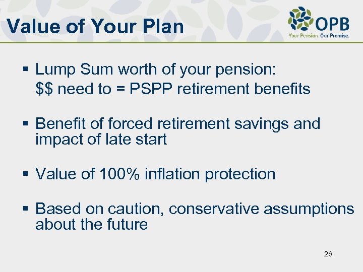 Value of Your Plan § Lump Sum worth of your pension: $$ need to