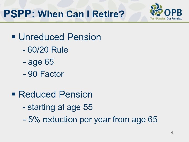 PSPP: When Can I Retire? § Unreduced Pension - 60/20 Rule - age 65