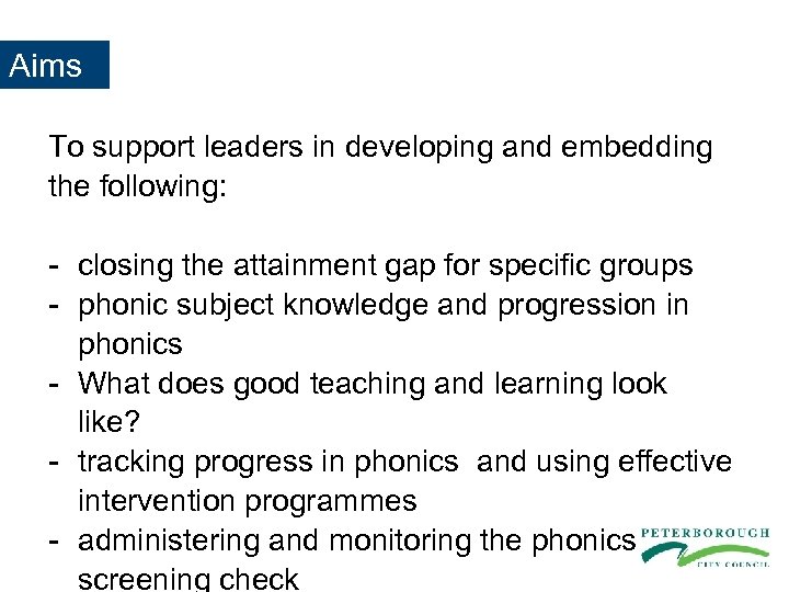 Aims To support leaders in developing and embedding the following: - closing the attainment