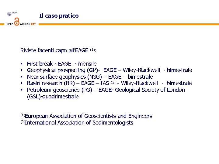 Il caso pratico Riviste facenti capo all’EAGE (1): • • • First break -