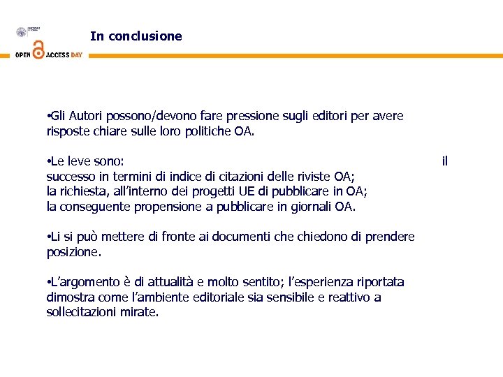 In conclusione • Gli Autori possono/devono fare pressione sugli editori per avere risposte chiare