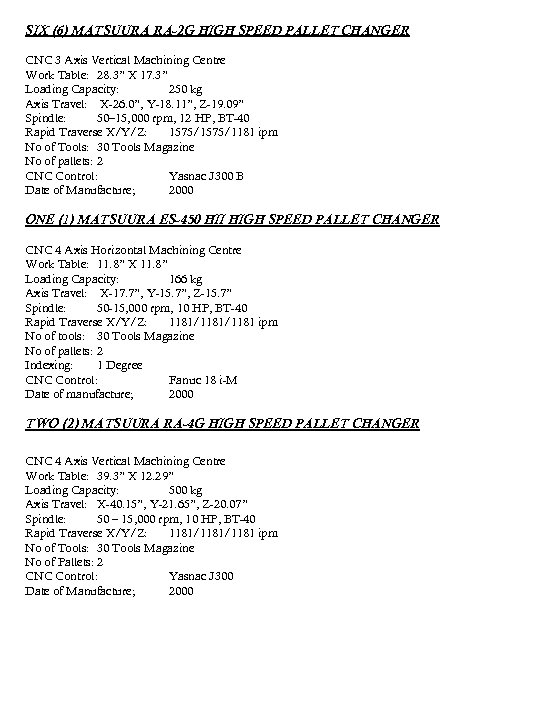 SIX (6) MATSUURA RA-2 G HIGH SPEED PALLET CHANGER CNC 3 Axis Vertical Machining