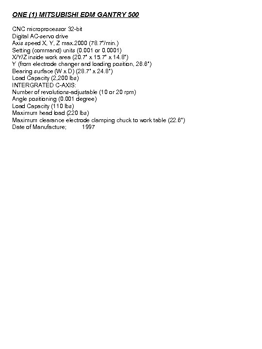 ONE (1) MITSUBISHI EDM GANTRY 500 CNC microprocessor 32 -bit Digital AC-servo drive Axis