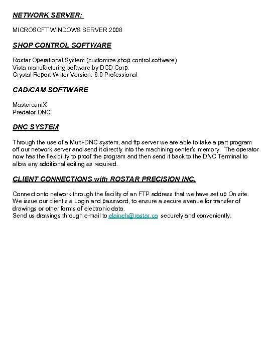 NETWORK SERVER: MICROSOFT WINDOWS SERVER 2008 SHOP CONTROL SOFTWARE Rostar Operational System (customize shop