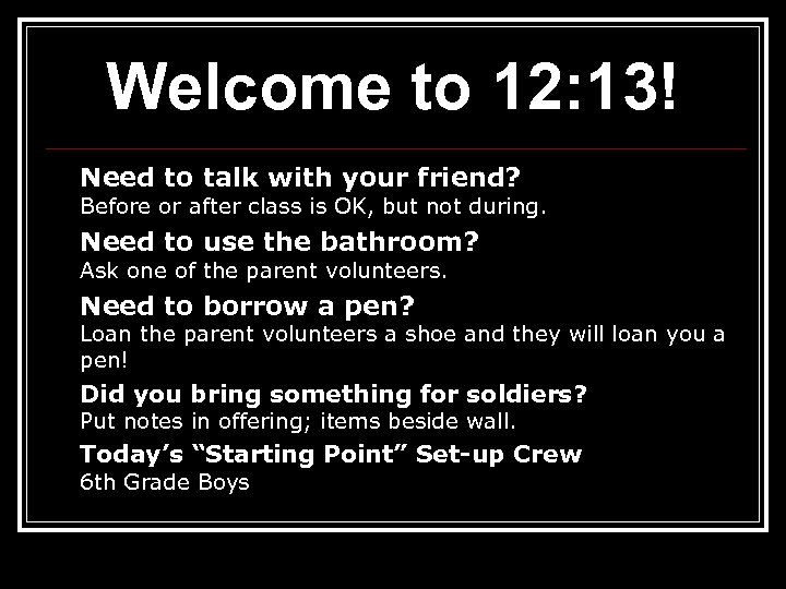 Welcome to 12: 13! Need to talk with your friend? Before or after class