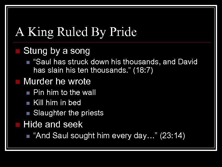 A King Ruled By Pride n Stung by a song n n Murder he