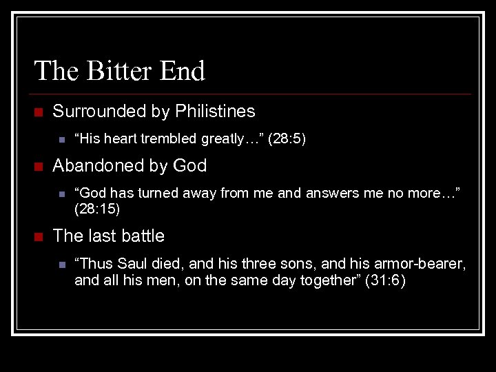 The Bitter End n Surrounded by Philistines n n Abandoned by God n n