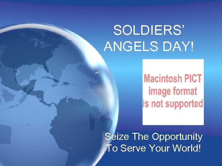 SOLDIERS’ ANGELS DAY! Seize The Opportunity To Serve Your World! 