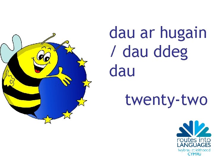 dau ar hugain / dau ddeg dau twenty-two 