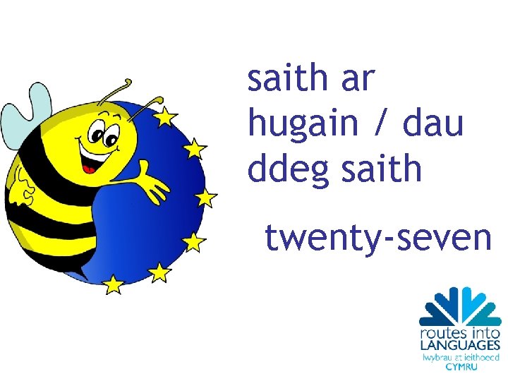 saith ar hugain / dau ddeg saith twenty-seven 