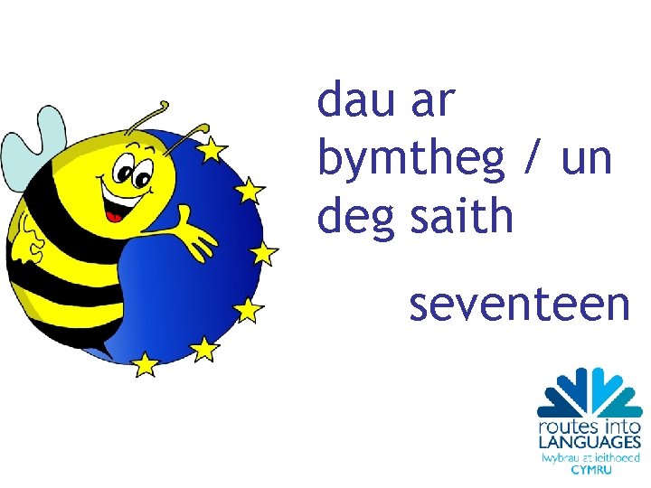 dau ar bymtheg / un deg saith seventeen 