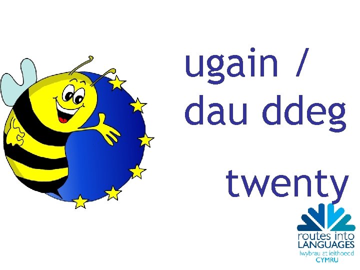 ugain / dau ddeg twenty 