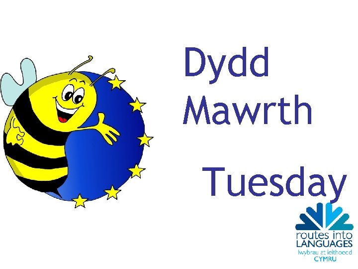 Dydd Mawrth Tuesday 