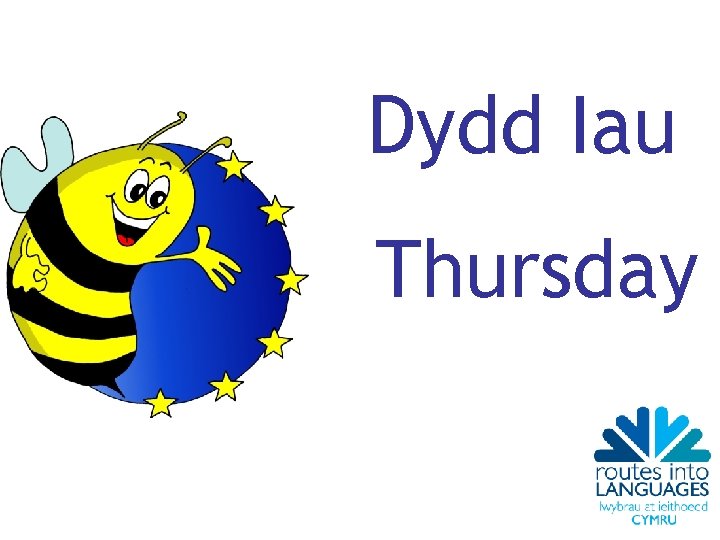 Dydd Iau Thursday 