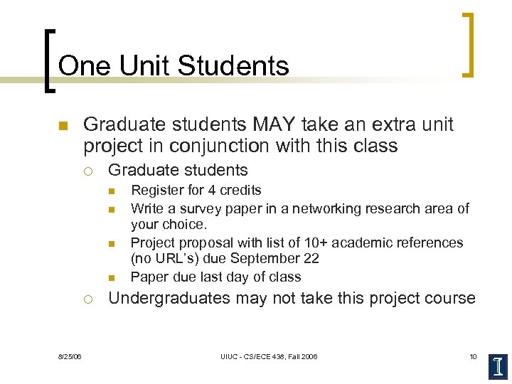 One Unit Students n Graduate students MAY take an extra unit project in conjunction
