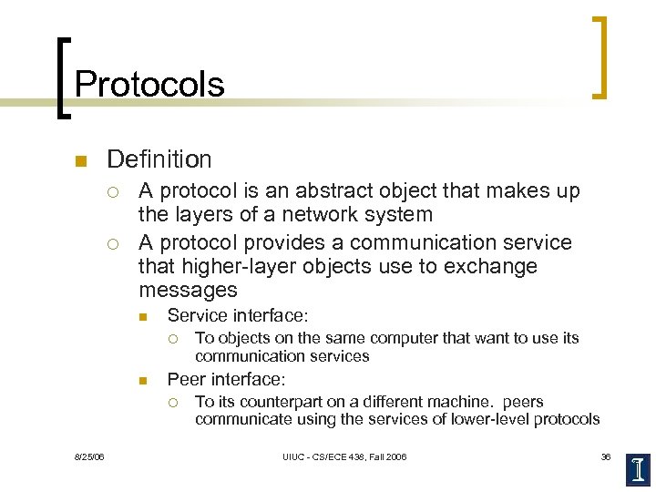 Protocols n Definition ¡ ¡ A protocol is an abstract object that makes up