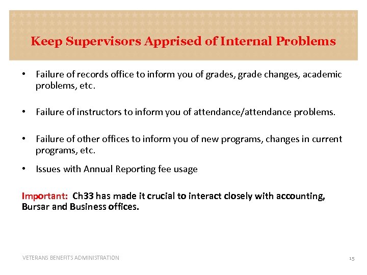 Keep Supervisors Apprised of Internal Problems • Failure of records office to inform you