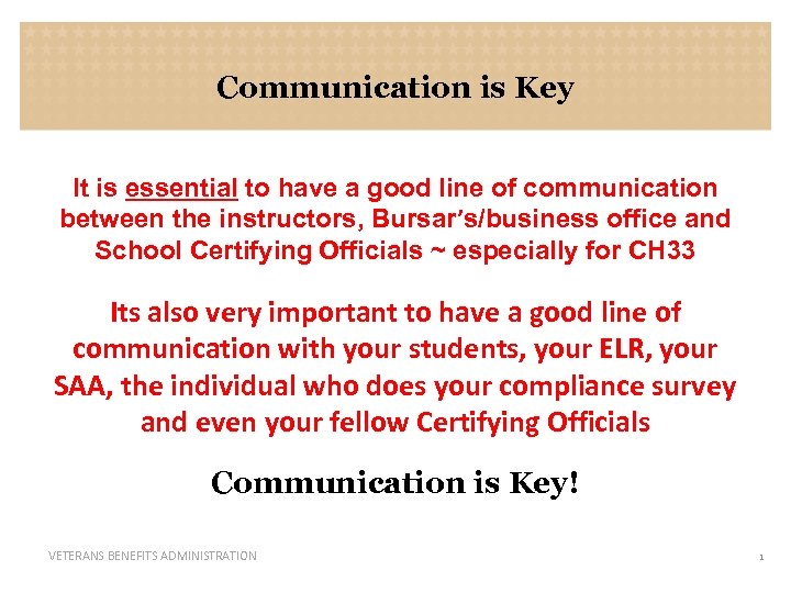 Communication is Key It is essential to have a good line of communication between