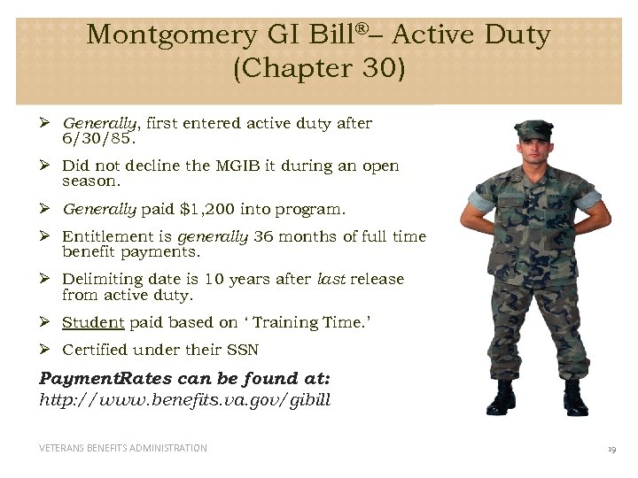 Montgomery GI Bill®– Active Duty (Chapter 30) Ø Generally, first entered active duty after