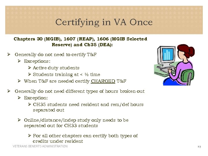 Certifying in VA Once Chapters 30 (MGIB), 1607 (REAP), 1606 (MGIB Selected Reserve) and