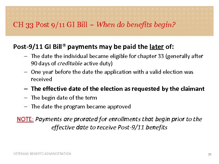 CH 33 Post 9/11 GI Bill ~ When do benefits begin? Post-9/11 GI Bill®