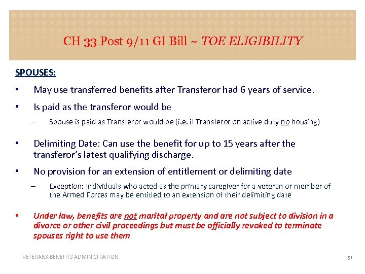 CH 33 Post 9/11 GI Bill ~ TOE ELIGIBILITY SPOUSES: • May use transferred