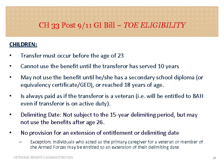 CH 33 Post 9/11 GI Bill ~ TOE ELIGIBILITY CHILDREN: • Transfer must occur