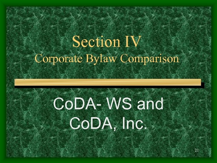 Section IV Corporate Bylaw Comparison Co. DA- WS and Co. DA, Inc. 21 