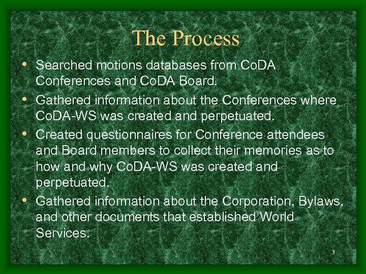 The Process • Searched motions databases from Co. DA Conferences and Co. DA Board.
