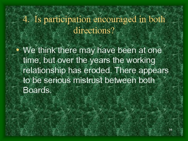 4. Is participation encouraged in both directions? • We think there may have been