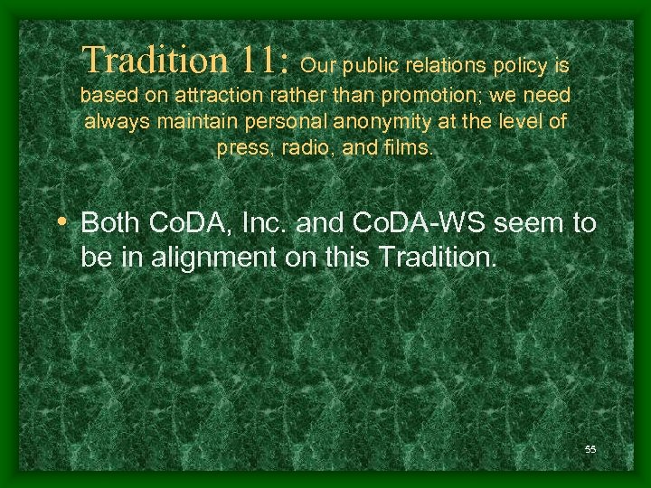 Tradition 11: Our public relations policy is based on attraction rather than promotion; we