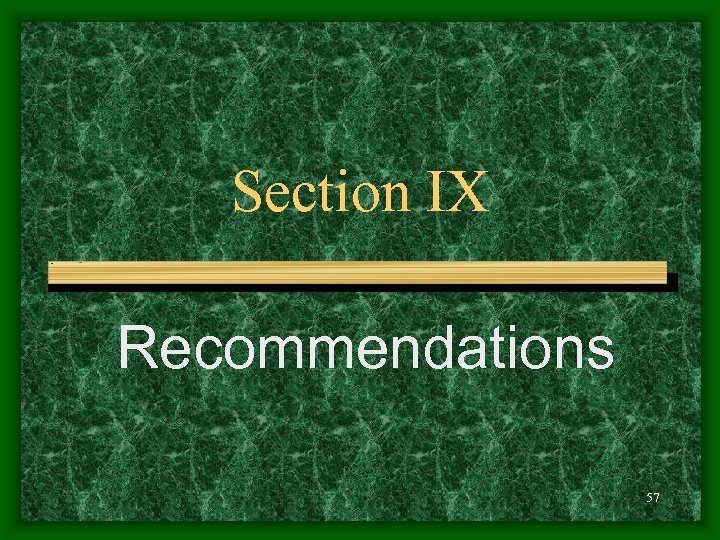 Section IX Recommendations 57 