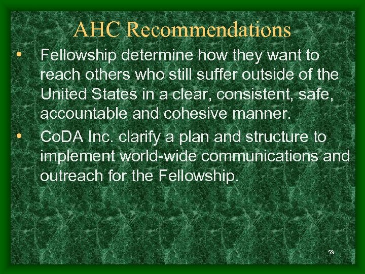 AHC Recommendations • Fellowship determine how they want to • reach others who still
