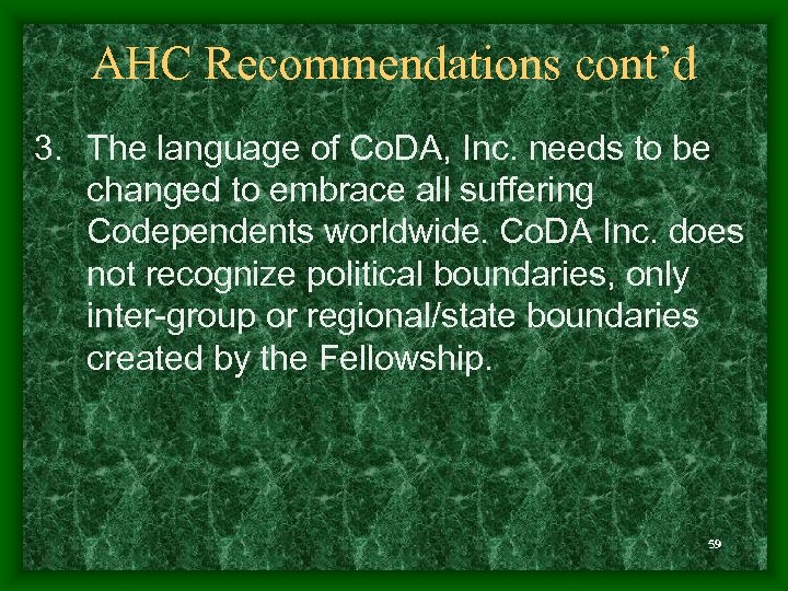 AHC Recommendations cont’d 3. The language of Co. DA, Inc. needs to be changed