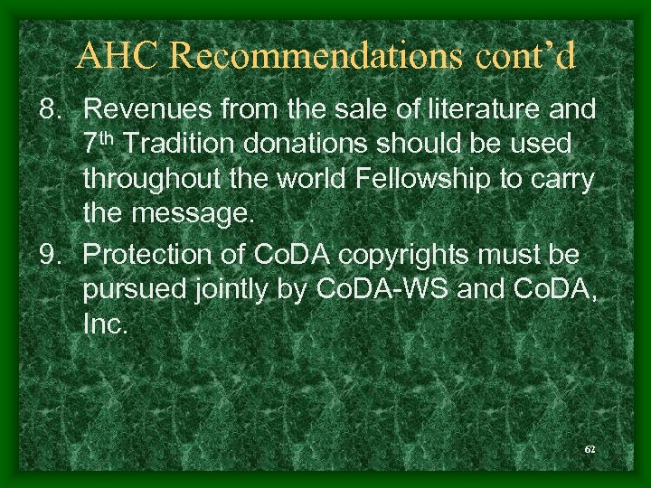 AHC Recommendations cont’d 8. Revenues from the sale of literature and 7 th Tradition