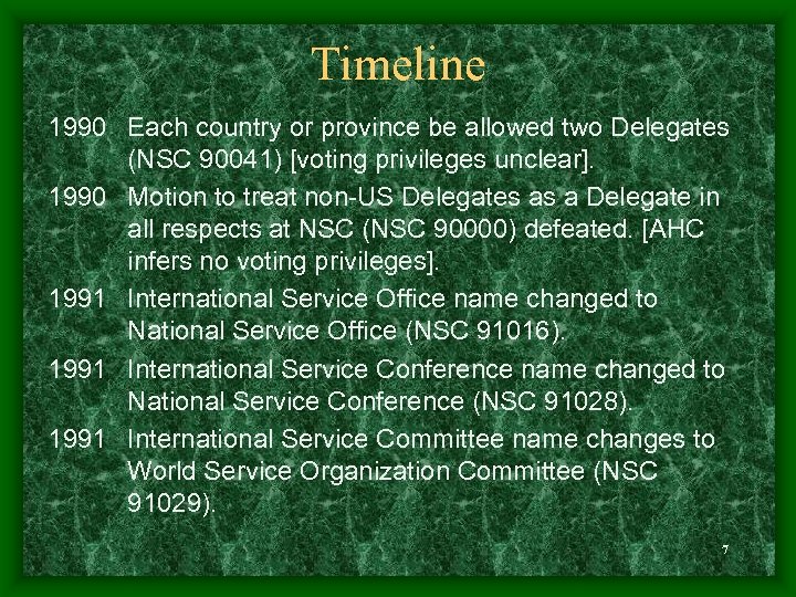 Timeline 1990 Each country or province be allowed two Delegates (NSC 90041) [voting privileges