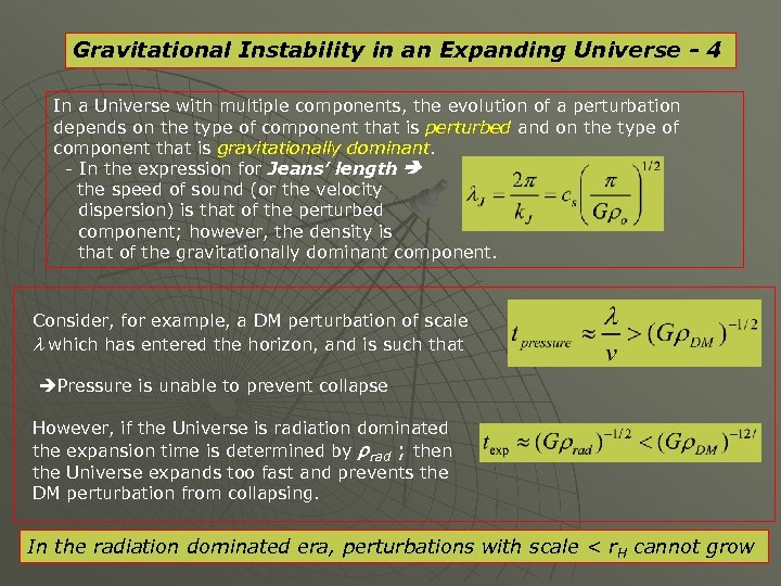 Gravitational Instability in an Expanding Universe - 4 In a Universe with multiple components,