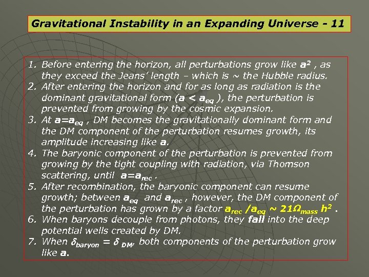 Gravitational Instability in an Expanding Universe - 11 1. Before entering the horizon, all