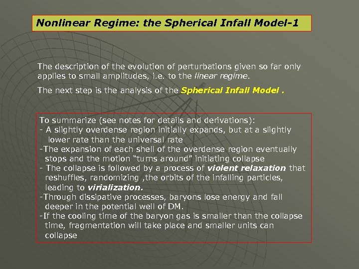 Nonlinear Regime: the Spherical Infall Model-1 The description of the evolution of perturbations given