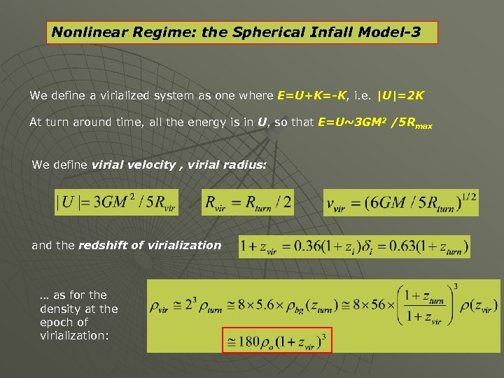 Nonlinear Regime: the Spherical Infall Model-3 We define a virialized system as one where