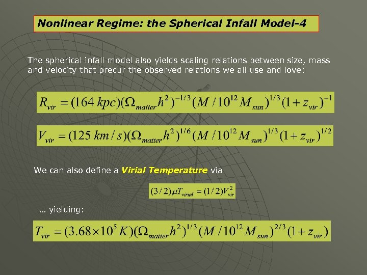 Nonlinear Regime: the Spherical Infall Model-4 The spherical infall model also yields scaling relations