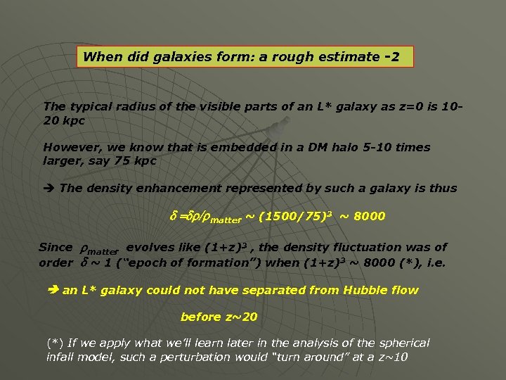 When did galaxies form: a rough estimate -2 The typical radius of the visible