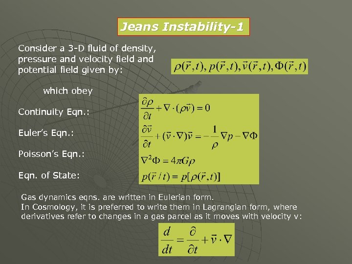 Jeans Instability-1 Consider a 3 -D fluid of density, pressure and velocity field and