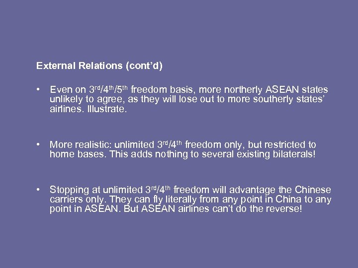External Relations (cont’d) • Even on 3 rd/4 th/5 th freedom basis, more northerly