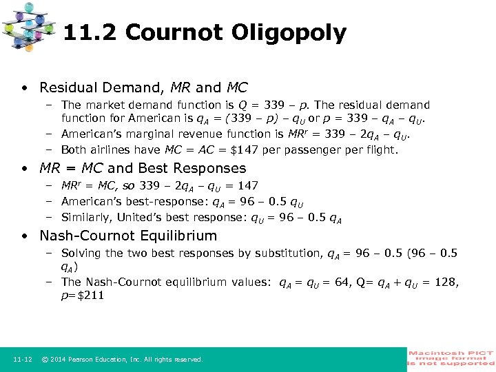 11. 2 Cournot Oligopoly • Residual Demand, MR and MC – The market demand