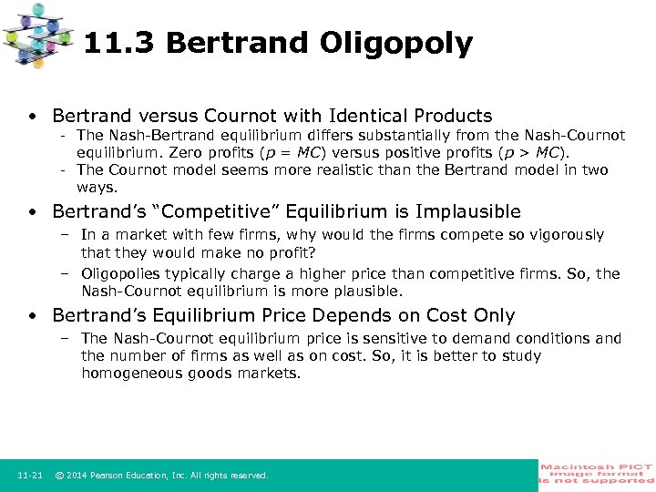 11. 3 Bertrand Oligopoly • Bertrand versus Cournot with Identical Products - The Nash-Bertrand