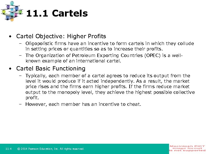 11. 1 Cartels • Cartel Objective: Higher Profits – Oligopolistic firms have an incentive